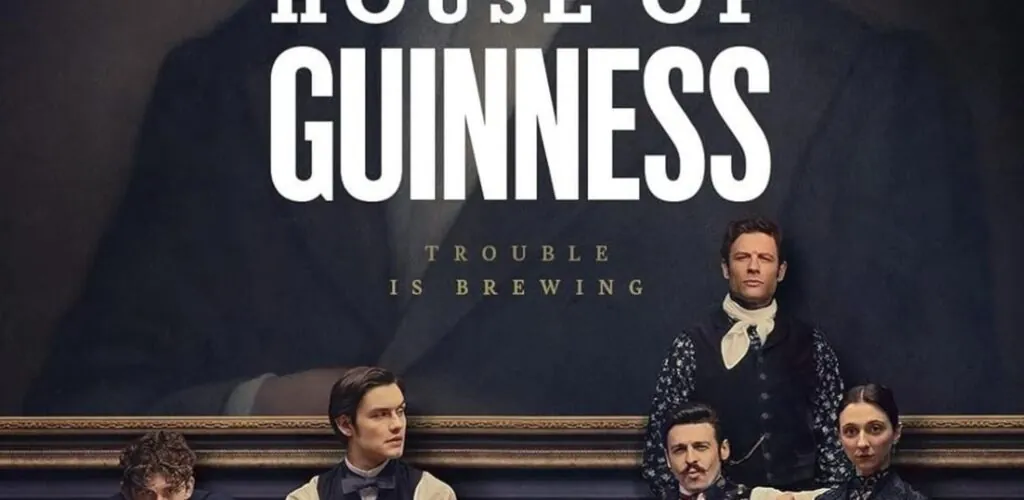 Netflix: House of Guinness è finalmente uscito, ed è un successo!